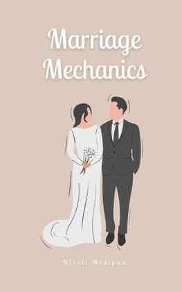 Marriage Mechanics