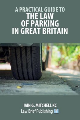 A Practical Guide to the Law of Parking in Great Britain