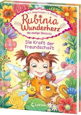 Rubinia Wunderherz, die mutige Waldelfe (Band 7) - Die Kraft der Freundschaft