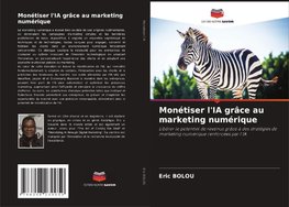 Monétiser l'IA grâce au marketing numérique