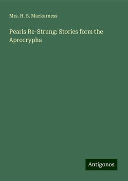 Pearls Re-Strung: Stories form the Aprocrypha