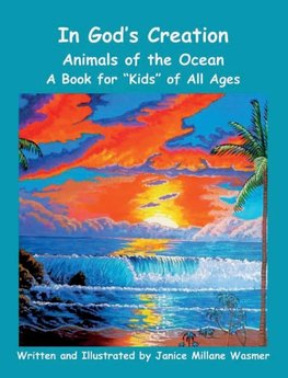 In God's Creation Animals of the Ocean A Book for Kids of All Ages