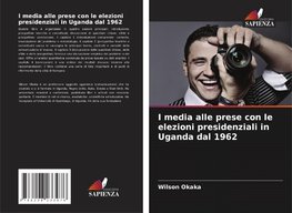 I media alle prese con le elezioni presidenziali in Uganda dal 1962