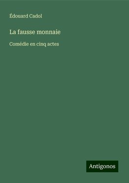 La fausse monnaie