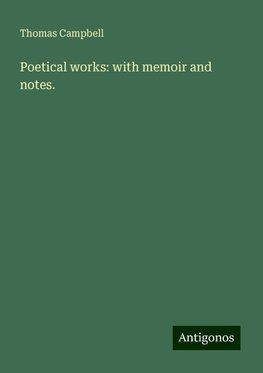 Poetical works: with memoir and notes.