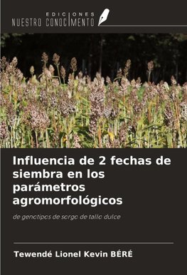 Influencia de 2 fechas de siembra en los parámetros agromorfológicos