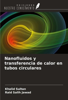 Nanofluidos y transferencia de calor en tubos circulares