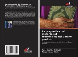 La pragmatica del discorso sul femminismo nel Corano glorioso