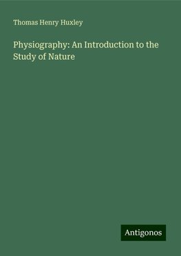 Physiography: An Introduction to the Study of Nature