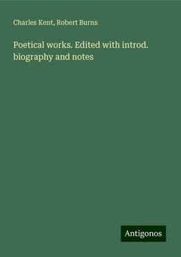 Poetical works. Edited with introd. biography and notes