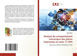 Analyse du comportement mécanique des pièces imprimées en acier 17-4PH