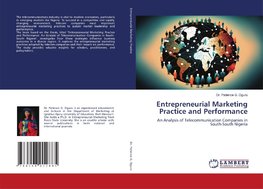 Entrepreneurial Marketing Practice and Performance