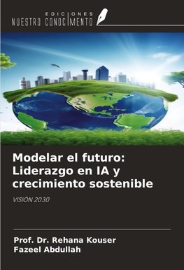 Modelar el futuro: Liderazgo en IA y crecimiento sostenible