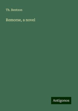 Remorse, a novel