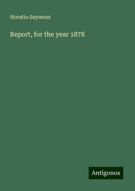 Report, for the year 1878