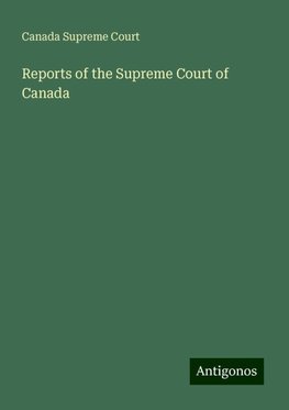 Reports of the Supreme Court of Canada