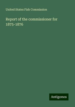 Report of the commissioner for 1875-1876