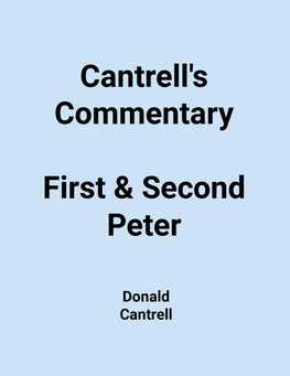 Cantrell's Commentary First & Second Peter