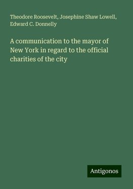 A communication to the mayor of New York in regard to the official charities of the city