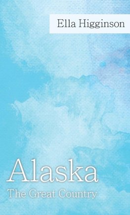 Alaska -The Great Country