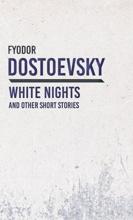 White Nights and Other Short Stories