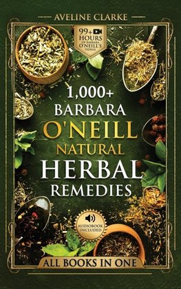 1,000+ Barbara O'Neill Natural Herbal Remedies