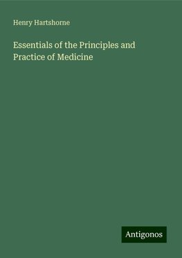 Essentials of the Principles and Practice of Medicine