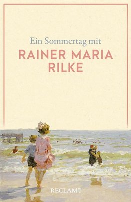 Ein Sommertag mit Rainer Maria Rilke