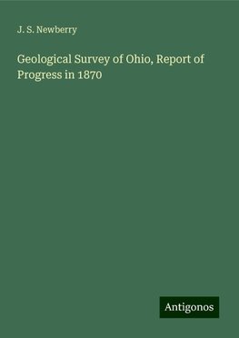 Geological Survey of Ohio, Report of Progress in 1870