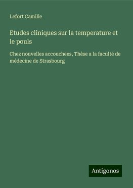 Etudes cliniques sur la temperature et le pouls