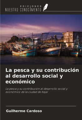 La pesca y su contribución al desarrollo social y económico