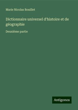 Dictionnaire universel d'histoire et de géographie