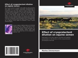 Effect of cryoprotectant dilution on equine semen