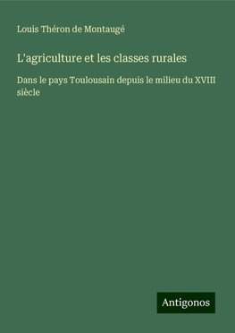 L'agriculture et les classes rurales