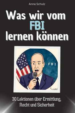 Was wir vom FBI lernen können