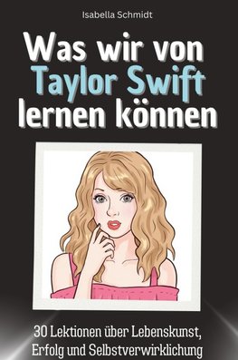 Was wir von Taylor Swift lernen können