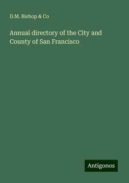 Annual directory of the City and County of San Francisco