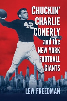 Chuckin' Charlie Conerly and the New York Football Giants