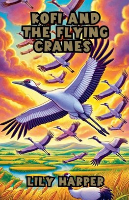 Kofi and the Flying Cranes