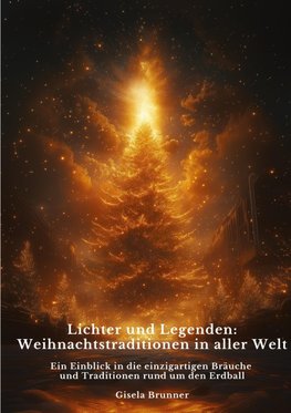 Lichter und Legenden: Weihnachtstraditionen in  aller Welt