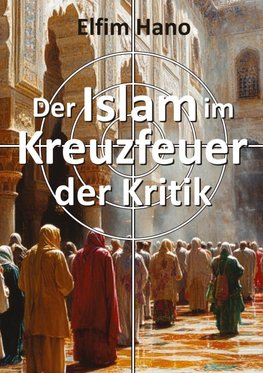 Der Islam im Kreuzfeuer der Kritik