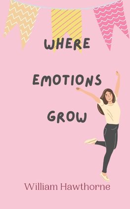 Where Emotions Grow