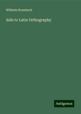 Aids to Latin Orthography