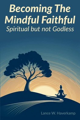 Becoming The Mindful Faithful