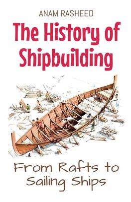 The History of Shipbuilding