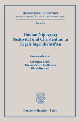 Thomas Nipperdey. Positivität und Christentum in Hegels Jugendschriften