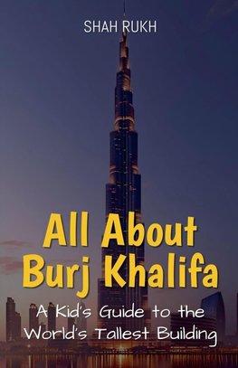 All About Burj Khalifa