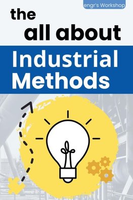 the all about Industrial Methods