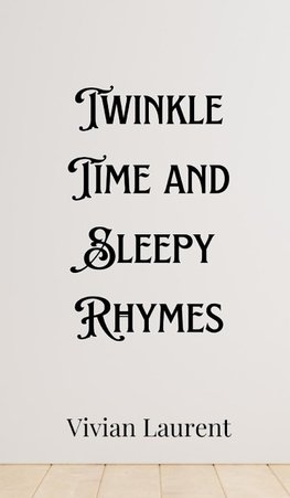 Twinkle Time and Sleepy Rhymes