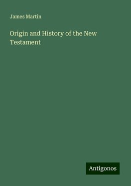 Origin and History of the New Testament